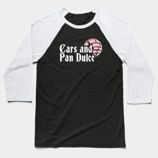 Cars and Pan Dulce Baseball T-Shirt